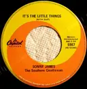7inch Vinyl Single - Sonny James - It's The Little Things / Don't Cut Timber On A Windy Day