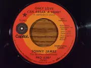 7inch Vinyl Single - Sonny James - Only Love Can Break A Heart / He Has Walked This Way Before