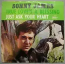 7inch Vinyl Single - Sonny James - True Love's A Blessing / Just Ask Your Heart