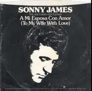 Sonny James And The Southern Gentlemen - A Mi Espoza Con Amor (To My Wife With Love)