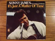 7inch Vinyl Single - Sonny James And The Southern Gentlemen - It's Just A Matter Of Time / This World Of Ours