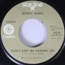 7inch Vinyl Single - Sonny James - Don't Keep Me Hangin' On / Since I Met You, Baby