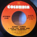 7inch Vinyl Single - Sonny James - I Love You More And More Everyday