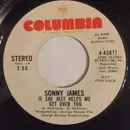7inch Vinyl Single - Sonny James - If She Just Helps Me Get Over You