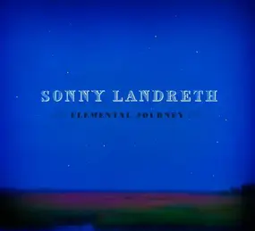 Sonny Landreth - Elemental Journey