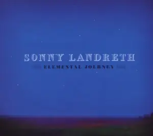 Sonny Landreth - Elemental Journey