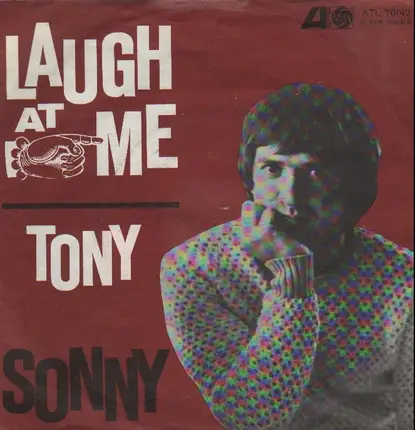 Sonny - Laugh At Me / Tony
