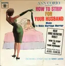 LP - Sonny Lester & His Orchestra - Ann Corio Presents How To Strip For Your Husband - Mono