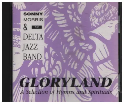 Sonny Morris & The Delta Jazz Band - Gloryland A Selection Of Hymns and Spirituals