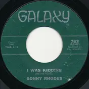 Sonny Rhodes - I Was Kidding / Country Boy