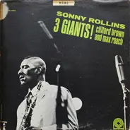 Sonny Rollins / Clifford Brown / Max Roach - 3 Giants!