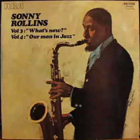 Sonny Rollins - Volume 3: 'What's New?' / Volume 4: 'Our Man In Jazz' / 'At The Village Gate'