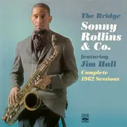 Sonny Rollins & Co. - The Bridge - Complete 1962 Sessions