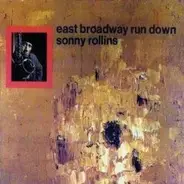 Sonny Rollins - East Broadway Run Down