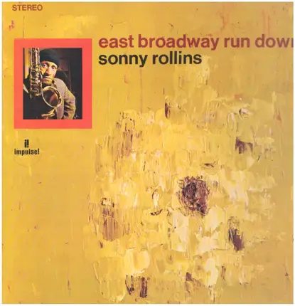 Sonny Rollins - East Broadway Run Down