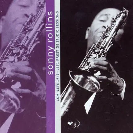 Sonny Rollins - The Complete 1949 - 1951 Prestige Studio Sessions