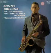 Sonny Rollins - Vol 1: 'The Bridge' / Vol 2: With Coleman Hawkins 'Sonny Meets Hawk!'