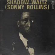 Sonny Rollins - Shadow Waltz