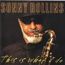 CD - Sonny Rollins - This Is What I Do