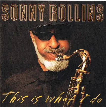 Sonny Rollins - This Is What I Do