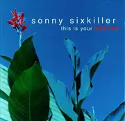CD - Sonny Sixkiller - This Is Your Heaven
