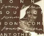 12inch Vinyl Single - Sonny Southon - I Don't Come Any Other Way