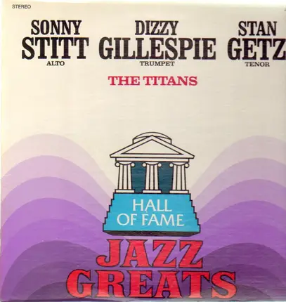 Sonny Stitt, Dizzy Gillespi, Stan Getz - The Titans