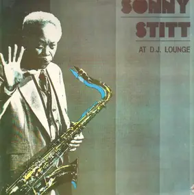Sonny Stitt - At The D.J. Lounge