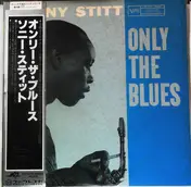 Sonny Stitt - Only the Blues