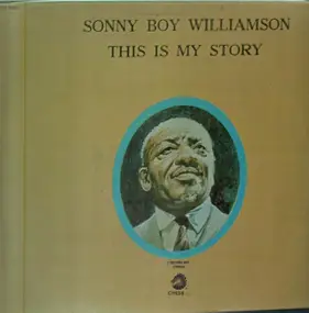 Sonny Boy Williamson II - This Is My Story