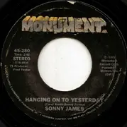 7'' - Sonny James - Hold On To What You've Got / Hanging On To Yesterday