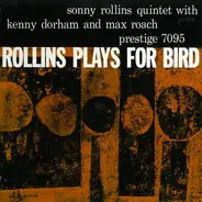 Sonny Rollins Quintet With Kenny Dorham And Max Roach - Rollins Plays for Bird