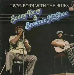 Sonny Terry & Brownie McGhee - I Was Born With The Blues