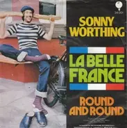 Sonny Worthing - La Belle France / Round And Round