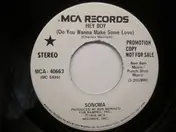 Sonoma - Hey Boy (Do You Wanna Make Some Love)