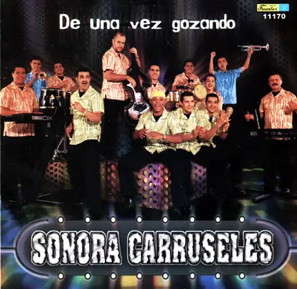 Sonora Carruseles - De Una Vez Gozando