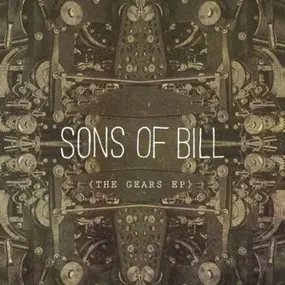 SONS OF BILL - The Gears