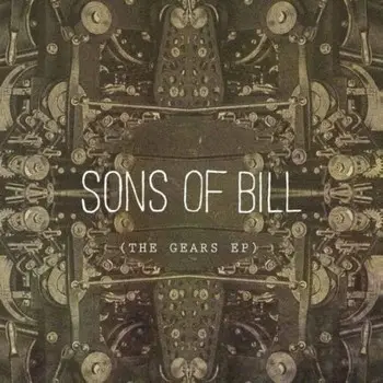 Sons Of Bill - The Gears