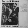 LP - Sons Of Blues - Where's My Money?