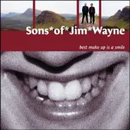 Sons Of Jim Wayne - Best Make Up Is a Smile