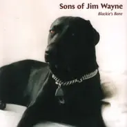 Sons Of Jim Wayne - Blackie's Bone