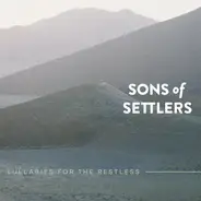 Sons Of Settlers - Lullabies For The Restless