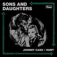 Sons And Daughters - Johnny Cash / Hunt