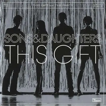 SONS AND DAUGHTERS - This Gift / The Party