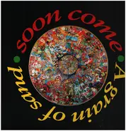 Soon Come - A Grain Of Sand