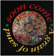 LP - Soon Come - A Grain Of Sand