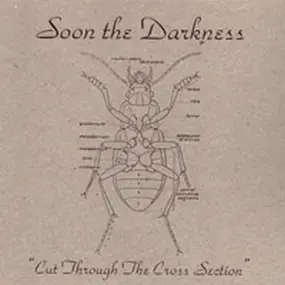 Soon The Darkness - Cut Through The Cross Section