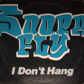 Soopafly - I Don't Hang