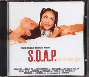 S.O.A.P. - Not Like Other Girls