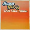 12'' - Soca Girlz - Cha Cha Slide
